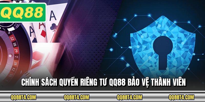 Chính sách quyền riêng tư QQ88 bảo vệ thành viên