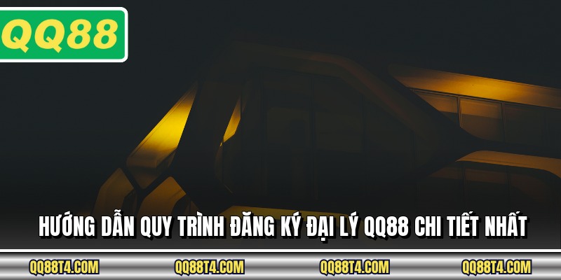 Hướng Dẫn Quy Trình Đăng Ký Đại Lý QQ88 Chi Tiết Nhất