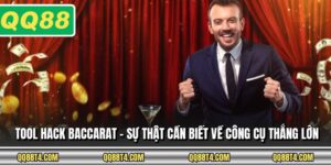 Tool Hack Baccarat - Sự Thật Cần Biết Về Công Cụ Thắng Lớn